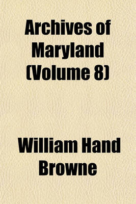 Book cover for Archives of Maryland (Volume 8)