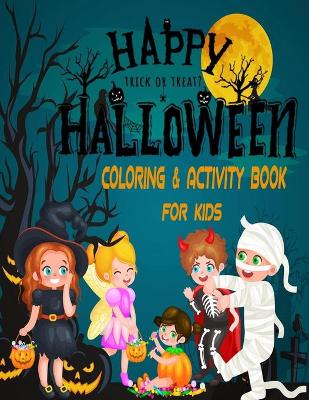 Book cover for Happy Trick or Treat Halloween Coloring and Activity Book for Kids