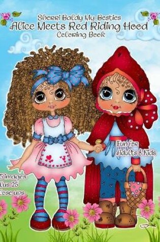 Cover of Sherri Baldy My Besties Alice meets Red Riding Hood Coloring Book