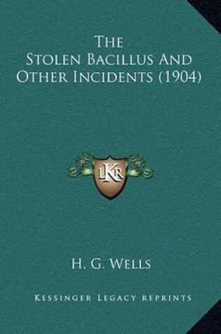 Cover of The Stolen Bacillus and Other Incidents (1904)