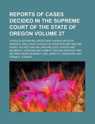 Book cover for Reports of Cases Decided in the Supreme Court of the State of Oregon Volume 27