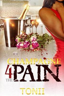 Book cover for Champagne For The Pain