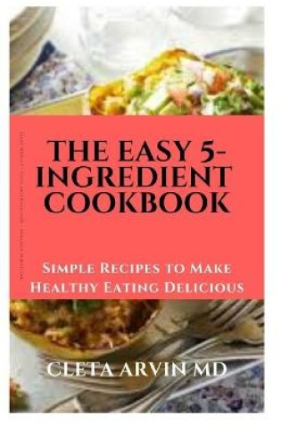 Cover of The Easy 5-Ingredient Cookbook