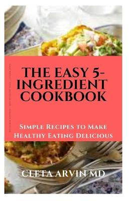 Book cover for The Easy 5-Ingredient Cookbook