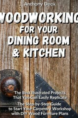 Cover of Woodworking for Your Dining Room and Kitchen