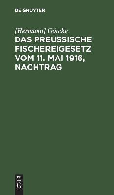 Book cover for Das Preu�ische Fischereigesetz Vom 11. Mai 1916, Nachtrag