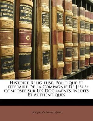 Book cover for Histoire Religieuse, Politique Et Littéraire De La Compagnie De Jésus