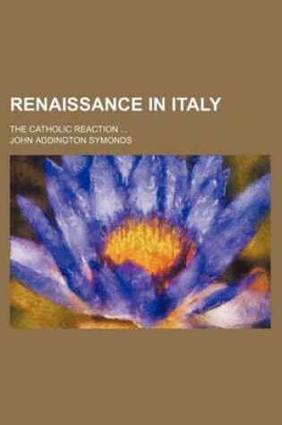 Cover of Renaissance in Italy (Volume 2); The Catholic Reaction