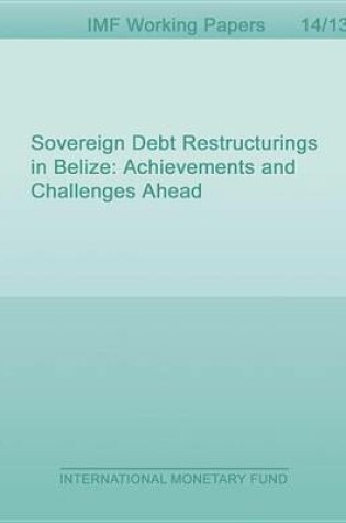 Cover of Sovereign Debt Restructurings in Belize