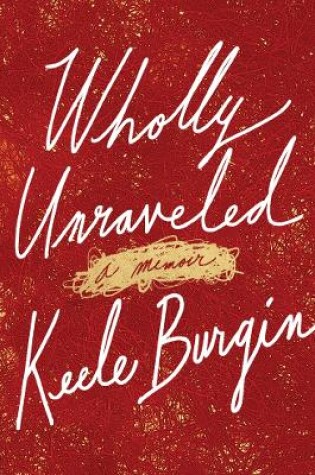 Cover of Wholly Unraveled