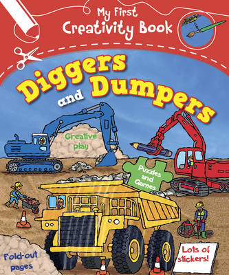 Book cover for My First Creativity Book: Diggers and Dumpers