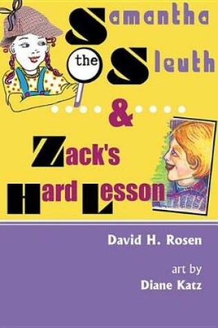 Cover of Samantha the Sleuth and Zack's Hard Lesson