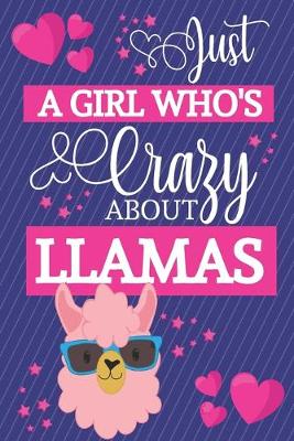 Book cover for Just A Girl Who's Crazy About Llamas