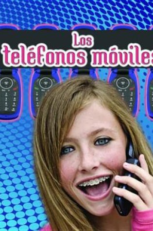 Cover of Los Telefonos Moviles (Cell Phones)