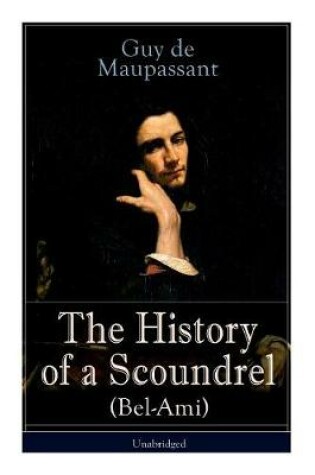 Cover of The History of a Scoundrel (Bel-Ami) - Unabridged