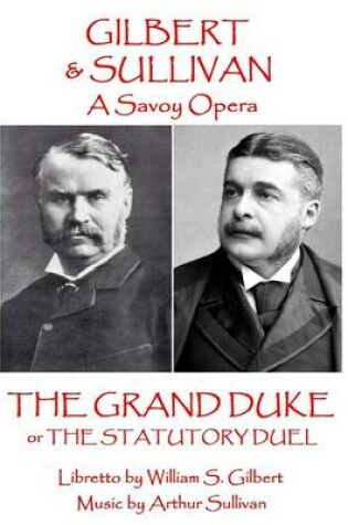 Cover of W.S. Gilbert & Arthur Sullivan - The Grand Duke