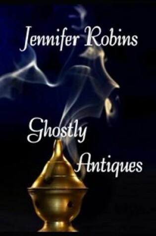 Cover of Ghostly Antiques