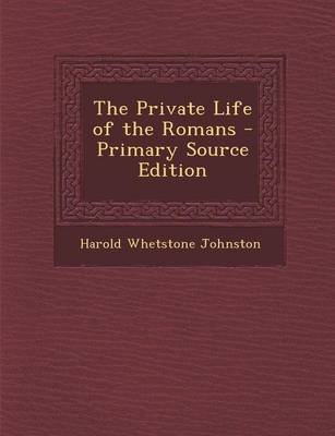 Book cover for The Private Life of the Romans - Primary Source Edition