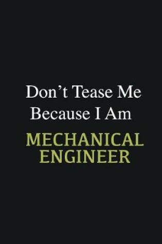 Cover of Don't Tease Me Because I Am Mechanical Engineer