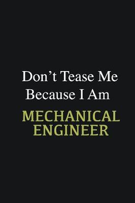 Book cover for Don't Tease Me Because I Am Mechanical Engineer