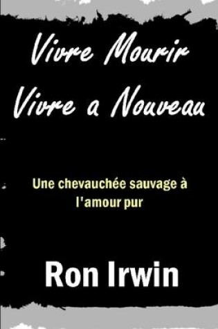 Cover of Vivre Mourir Vivre a Nouveau