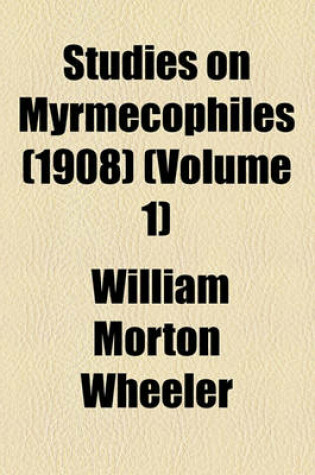 Cover of Studies on Myrmecophiles (1908) (Volume 1)