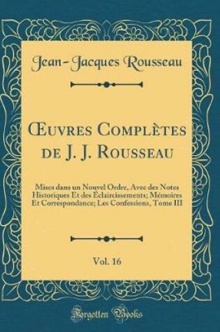 Cover of Oeuvres Completes de J. J. Rousseau, Vol. 16