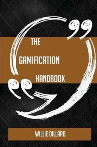 Cover of The Gamification Handbook - Everything You Need to Know about Gamification