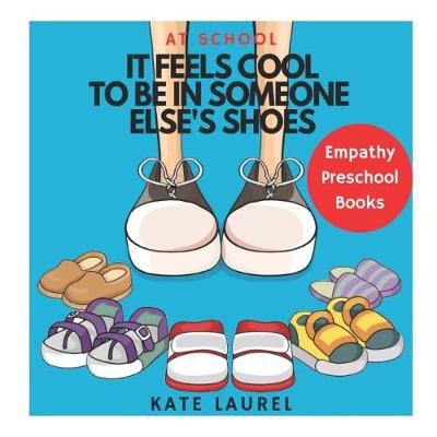 Book cover for It Feels Cool To Be In Someone Else's Shoes At School - Empathy Preschool Books