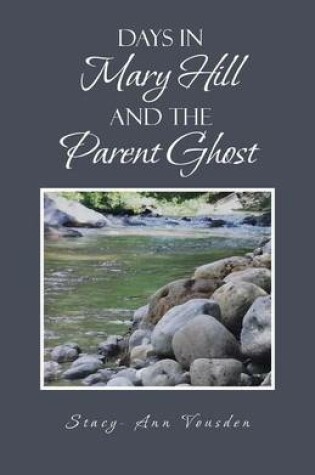 Cover of Days in Mary Hill and the Parent Ghost