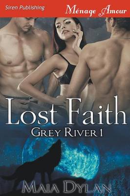 Book cover for Lost Faith [Grey River 1] (Siren Publishing Menage Amour)