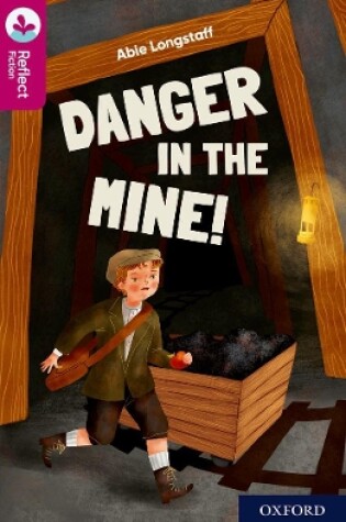Cover of Oxford Reading Tree TreeTops Reflect: Oxford Reading Level 10: Danger in the Mine!