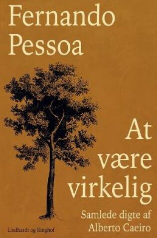 Cover of At være virkelig. Samlede digte af Alberto Caeiro