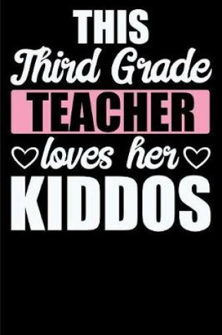 Cover of This Third Grade Teacher Loves her Kiddos