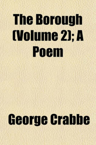Cover of The Borough (Volume 2); A Poem