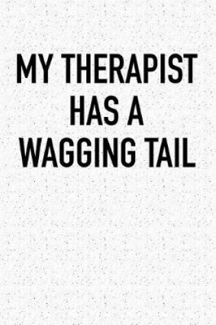 Cover of My Therapist Has a Wagging Tail