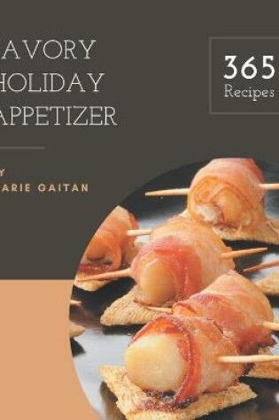 Cover of 365 Savory Holiday Appetizer Recipes