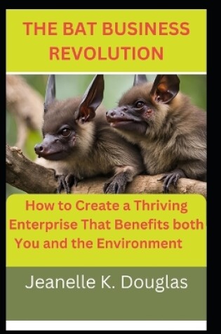 Cover of The Bat Business Revolution