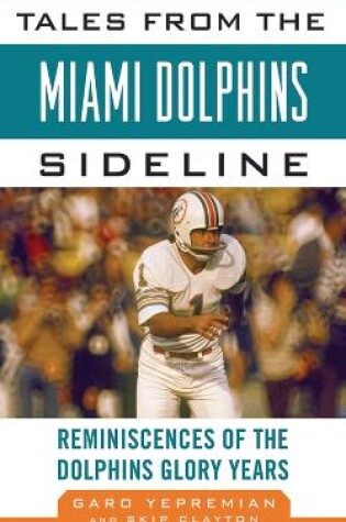 Cover of Tales from the Miami Dolphins Sideline