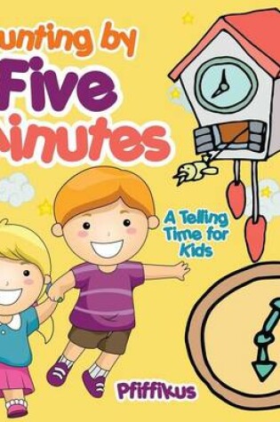 Cover of Counting by Five Minutes - A Telling Time for Kids