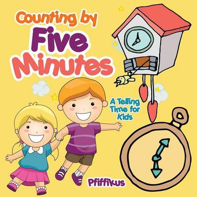 Book cover for Counting by Five Minutes - A Telling Time for Kids