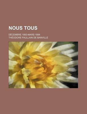 Book cover for Nous Tous; Decembre 1883-Mars 1884