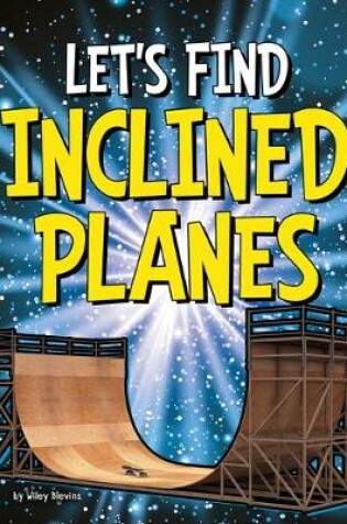 Cover of Let's Find Inclined Planes