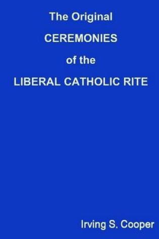 Cover of The Original Ceremonies of the Liberal Catholic Rite