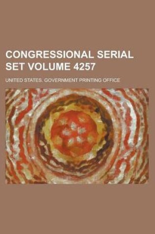 Cover of Congressional Serial Set Volume 4257