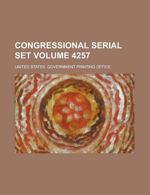 Book cover for Congressional Serial Set Volume 4257