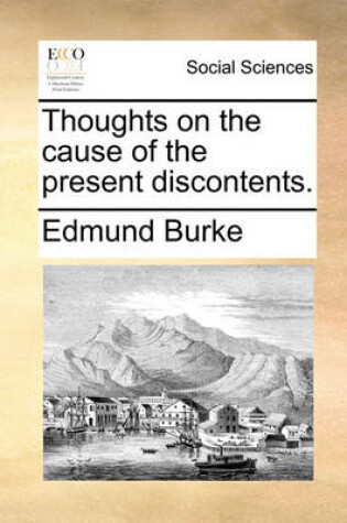 Cover of Thoughts on the cause of the present discontents.