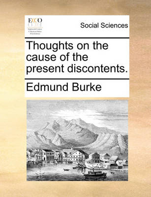 Book cover for Thoughts on the cause of the present discontents.