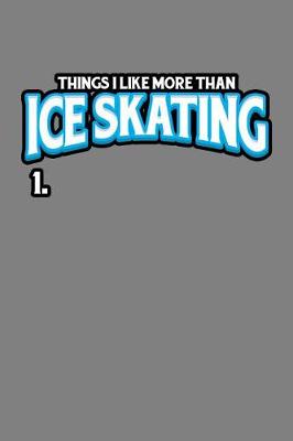 Book cover for Things I Like More Than Ice skating