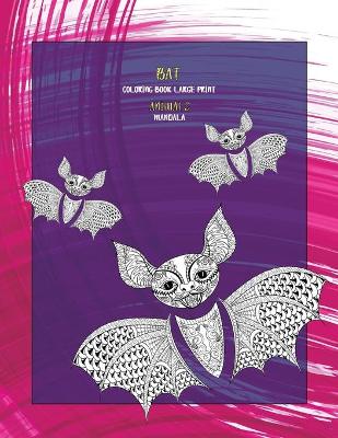 Cover of Mandala Coloring Book Large Print - Animals - Bat